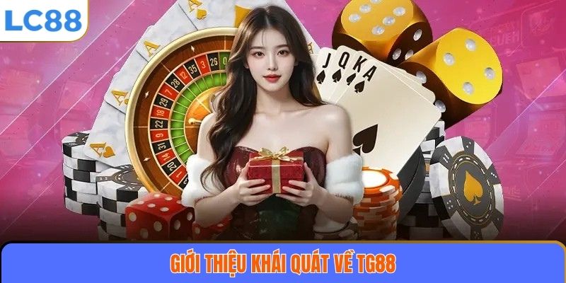 Giới thiệu khái quát về TG88